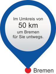 Im Umkreis von 50 km um Bremen fr Sie untwegs.